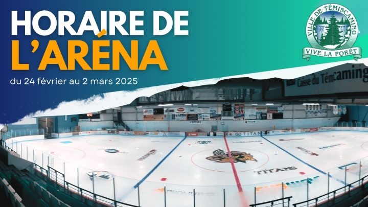 HORAIRE DE L'ARÉNA | du 24 février au 2 mars 2025