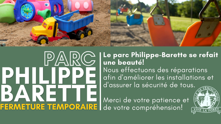 FERMETURE TEMPORAIRE | PARC PHILIPPE-BARETTE