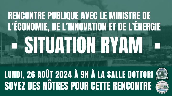 PUBLIC MEETING WITH THE MINISTER OF ECONOMY, INNOVATION, AND ENERGY / RYAM SITUATION.