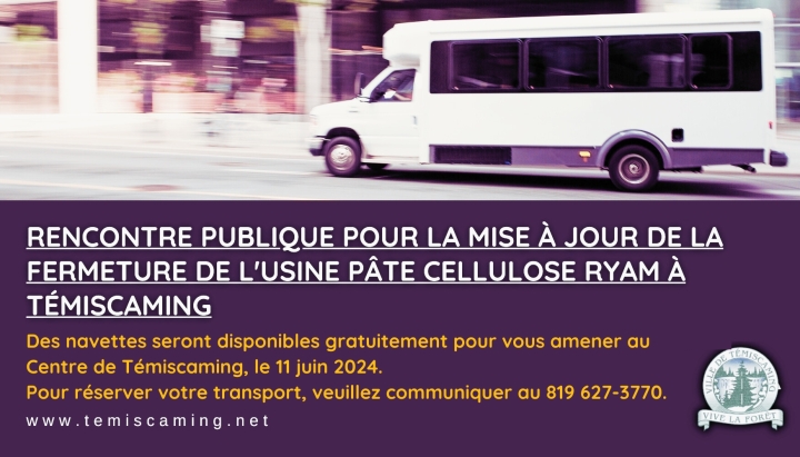 TRANSPORT | RENCONTRE PUBLIQUE POUR LA MISE À JOUR DE LA FERMETURE DE L'USINE PÂTE CELLULOSE RYAM À TÉMISCAMING