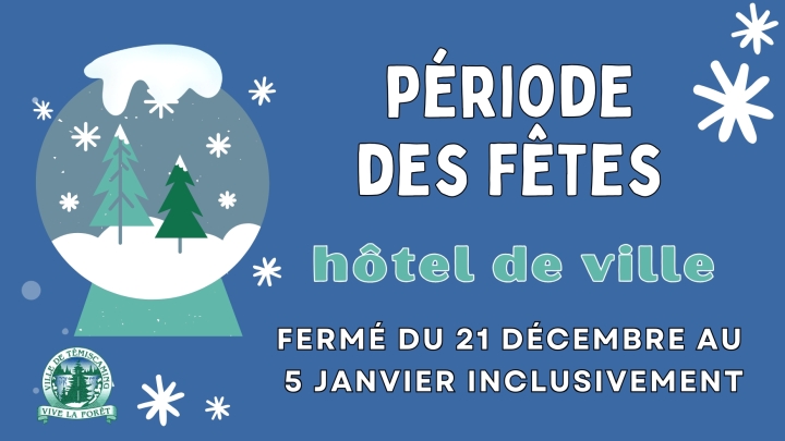 AVIS DE FERMETURE DE L'HOTEL DE VILLE PENDANT LE TEMPS DES FÊTES