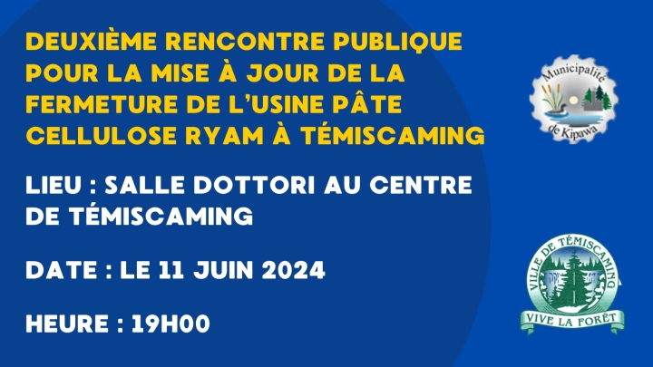AVIS PUBLIC | DEUXIÈME RENCONTRE PUBLIQUE POUR LA MISE À JOUR DE LA FERMETURE DE L'USINE PÂTE CELLULOSE RYAM À TÉMISCAMING