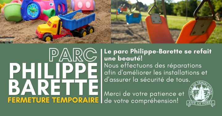 TEMPORARY CLOSURE | PHILIPPE-BARETTE PARK
