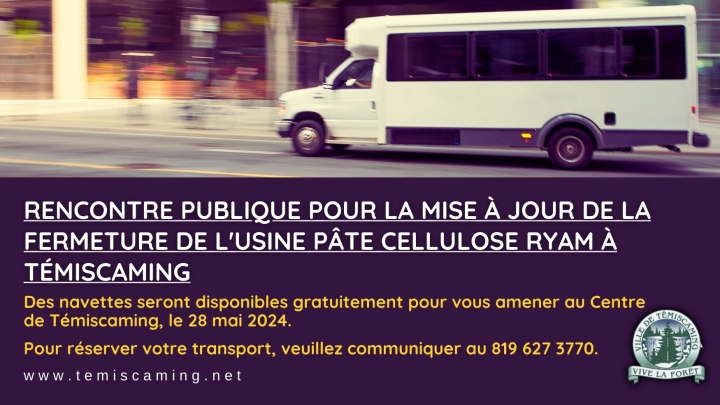 Transport |  Rencontre publique pour la MISE À JOUR DE LA FERMETURE DE L'USINE PÂTE CELLULOSE RYAM À TÉMISCAMING